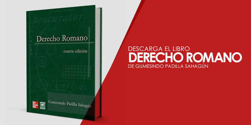 Descarga el libro "Derecho Romano de Gumesindo Padilla Sahagún"