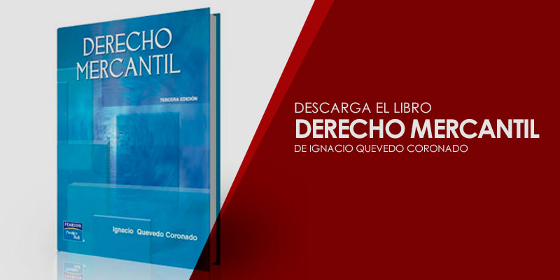Descarga el libro "Derecho Mercantil de Ignacio Quevedo Coronado"