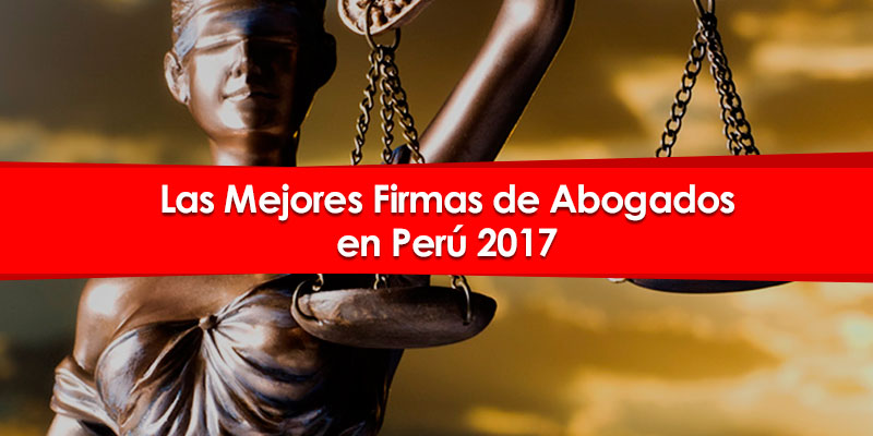 Los mejores estudios de abogados en Perú 2017, según The Legal 500