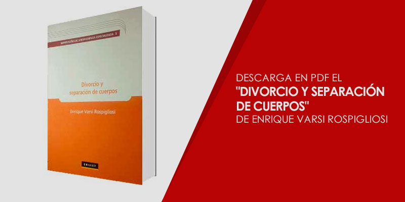 Descargue el "Divorcio y separación de cuerpos", de Enrique Varsi Rospigliosi