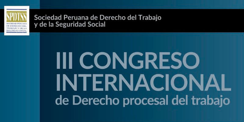 Cajamarca: III Congreso Internacional de Derecho Procesal del Trabajo